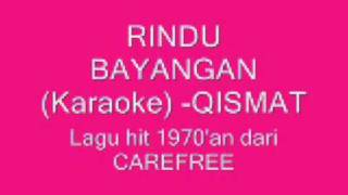 quotRindu Bayanganquot  QISMAT ALIAS versi karaoke lagu hits Carefree 1978 [upl. by Calmas930]