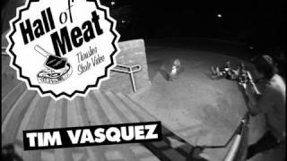 Hall Of Meat  Tim Vasquez [upl. by Alrich577]