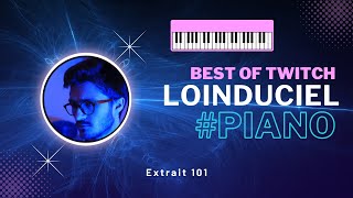 Best of twitch Loinduciel 101 piano [upl. by Anselma]