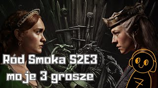 Gra o Tron  Ród Smoka sezon 2 odcinek 3  moje 3 grosze [upl. by Elma755]