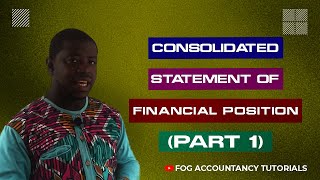 CONSOLIDATED STATEMENT OF FINANCIAL POSITION PART 1  IFRS 10 [upl. by Twum]