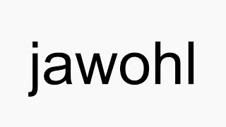 How to pronounce jawohl [upl. by Anwahsad858]