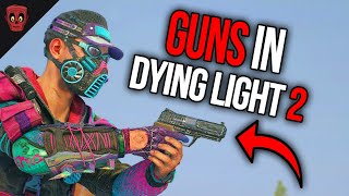 New Dying Light 2 Guns Update is Awesome But [upl. by Wescott]