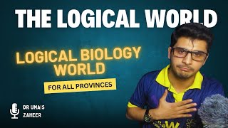 Introducing  The Logical Biology World by Dr Umais Zaheer  A Dedicated Logician [upl. by Hannis372]