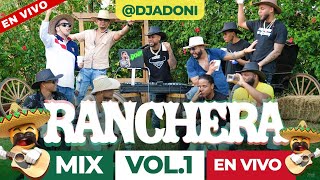 RANCHERA  CORRIDO MIX VOL 1 🤠 MEZCLANDO EN VIVO ADONIII 🥃 [upl. by Nnoved]