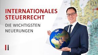 Internationales Steuerrecht neu Wegzugsbesteuerung Hinzurechnungsbesteuerung Steuerverstrickung [upl. by Hayyifas]