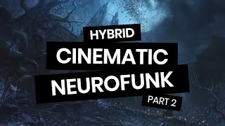 HYBRID CINEMATIC NEUROFUNK  PART 2 [upl. by Huei95]