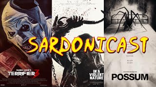 Sardonicast 175 Terrifier 3 In a Violent Nature Possum [upl. by Quince]