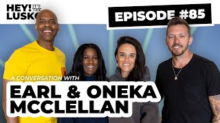 A Conversation with Earl amp Oneka McClellan  Hey Its the Luskos Ep 85 [upl. by Pinchas690]