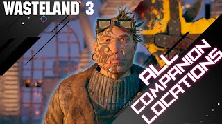 WASTELAND 3  ALL COMPANION LOCATIONS \\ Companion Guide [upl. by Knowlton]