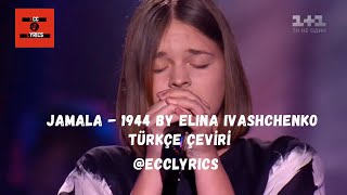 JAMALA 1944 by ELINA IVASHCHENKO Türkçe Çeviri  Lyrics [upl. by Emalee390]