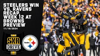 Win vs Ravens Recap TNF vs Browns Preview Tomlins Presser  SNR Drive  Pittsburgh Steelers [upl. by Oninrutas]