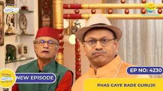 NEW Ep 4230 Phas Gaye Bade Guruji  Taarak Mehta Ka Ooltah Chashmah  तारक मेहता [upl. by O'Doneven295]