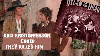 They Killed Him Kris Kristofferson by Dylan amp The Dead Rehearsal 1987 [upl. by Comras425]