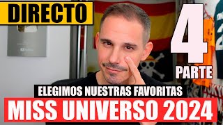 MISS UNIVERSO 2024  PARTE 4  ELEGIMOS NUESTRAS FAVORITAS [upl. by Tucker]