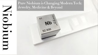 Pure Niobium is Changing Modern Tech Jewelry Medicine amp Beyond [upl. by Hewet]