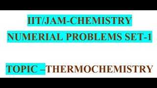 Numerical problems in Thermochemistry  set 1 [upl. by Cailean]