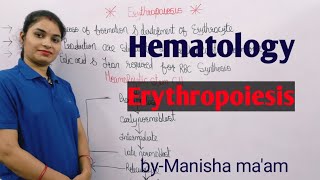 Erythropoiesis Explained in hindi  Hematology Lecture  By Manisha Maam [upl. by Jennie526]