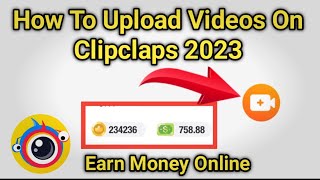 How To Upload Videos On Clipclaps App 2023  Upload Videos And Make Money [upl. by Lyndsay]