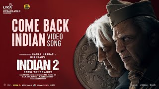 Indian 2  Come Back Indian Video Song  Kamal Haasan  Shankar  Anirudh  Subaskaran  Lyca [upl. by Hopper788]