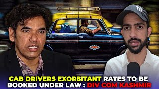 Cab Drivers exorbitant rates to be booked under law  Div com Kashmir [upl. by Llevel537]