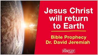 Jesus Christ will return to Earth  Dr David Jeremiah Bible Prophecy [upl. by Ulrich]