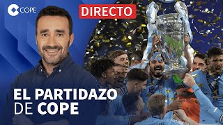 🔴 EL MACHESTER CITY CAMPEÓN DE LA CHAMPIONS  El Partidazo de COPE con Juanma Castaño [upl. by Alvis693]