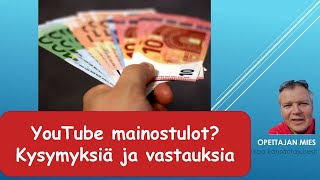 Paljonko YouTubemainoksilla tienaa ja miten  kysymyksiä ja vastauksia [upl. by Tseng799]