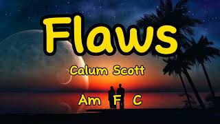 Flaws  Calum Scott Guitar Chords And Lyrics [upl. by Abocaj]