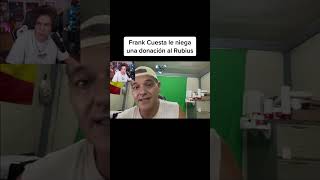 Frank Cuesta Le Niega Una Donación a Rubius Parte 1 frankcuesta rubius [upl. by Bergess]