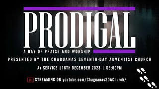 Prodigal  A Day of Praise and Worship  16th December 2023  AY Service [upl. by Shiekh894]