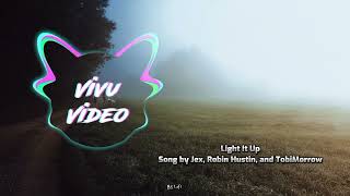 Light It UpSong by Jex Robin Hustin and TobiMorrow No Copyright Background music 🎶nocopyright [upl. by Edsel]