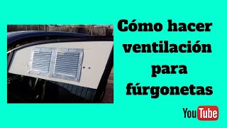 VENTILACIÓN MINI CAMPER Ventilation Airvent for vans [upl. by Fisch]