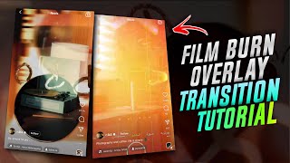 FILM BURN TRANSITION TUTORIAL  REELS TRENDING FILM BURN TRASITION VIDEO EDITING  LIGHT LEAK EFFECT [upl. by Woodring]