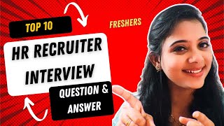 Top 10 Recruiter interview QampA for Freshers amp ExperiencedHR Recruiter interview Questions amp Answer [upl. by Knowland]