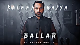 BALLER  KALEEN BHAIYA EDIT  HD STATUS  BALLER EDIT SHUBHWORLDWIDE [upl. by Khalid]