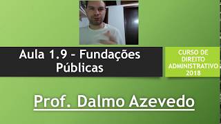 Aula 19  Fundações Públicas  Curso de Direito Administrativo [upl. by Ylicec275]