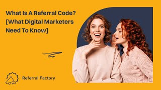 What Is A Referral Code What Marketers Need To Know [upl. by Desiri]