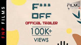 F OFF  Official Trailer  Short Film  FNP Media [upl. by Neelhtakyram991]