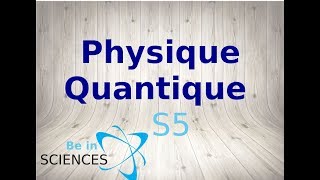 Résumé MÉCANIQUE QUANTIQUE SMP S5 [upl. by Brittan]