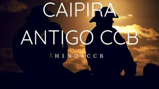 🔴🤠 Hinos CCB caipira primitivo [upl. by Nasas635]