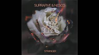 Suprafive amp Nesco  Stranger [upl. by Rowen]