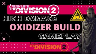 GOOD Oxidizer Build  High Damage  The Division 2 thedivision2 oxidizerbuild thedivision2build [upl. by Xino]