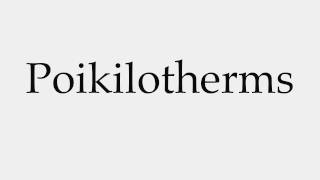 How to Pronounce Poikilotherms [upl. by Nojid]