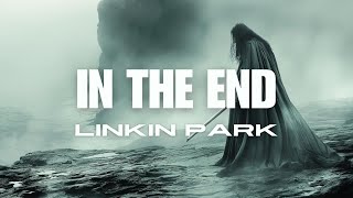 Linkin Park  In The End Lyrics [upl. by Gabriello]