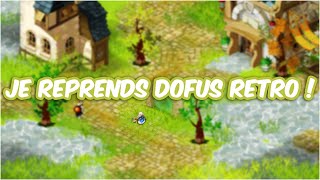 JE REPRENDS DOFUS RETRO [upl. by Iclehc]