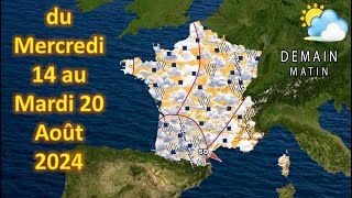 prévision météo France du Mercredi 14 au Mardi 20 Août 2024 [upl. by Mihsah]