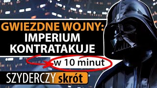 GWIEZDNE WOJNY IMPERIUM KONTRATAKUJE w 10 minut  Szyderczy Skrót [upl. by Sherm]