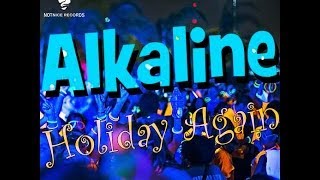 Alkaline  Holiday Again Last Night  June 2014 [upl. by Ricketts]