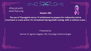 255 The use of Thyrogen® vs T4 withdrawal to prepare for RAI treatment or scans [upl. by Sweatt414]